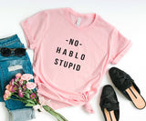 No Hablo Stupid Tee - Trendy Bee Boutique