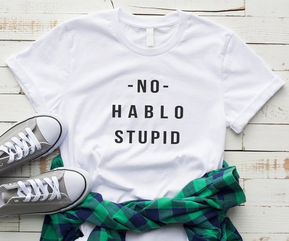 No Hablo Stupid Tee - Trendy Bee Boutique